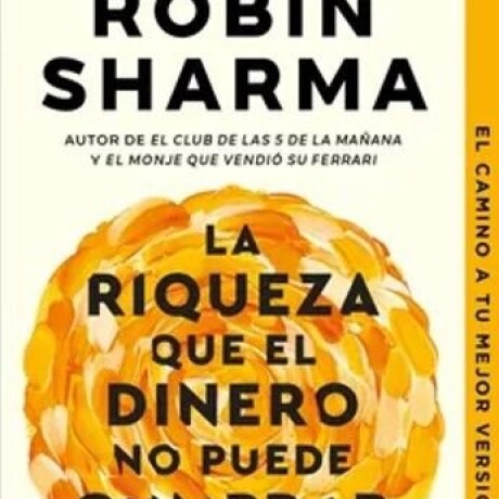 LA RIQUEZA QUE EL DINERO NO PUEDE COMPRAR LA RIQUEZA QUE EL DINERO NO PUEDE COMPRAR