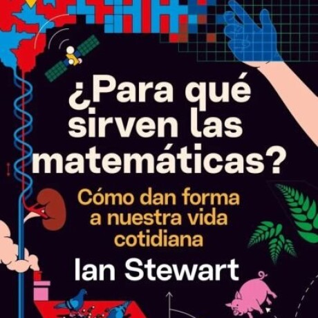 ¿PARA QUE SIRVEN LAS MATEMATICAS? ¿PARA QUE SIRVEN LAS MATEMATICAS?