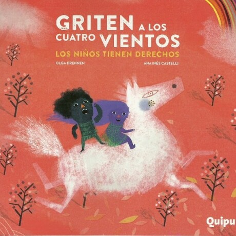 GRITEN A LOS CUATRO VIENTOS. LOS NIÑOS TIENEN DERECHOS GRITEN A LOS CUATRO VIENTOS. LOS NIÑOS TIENEN DERECHOS