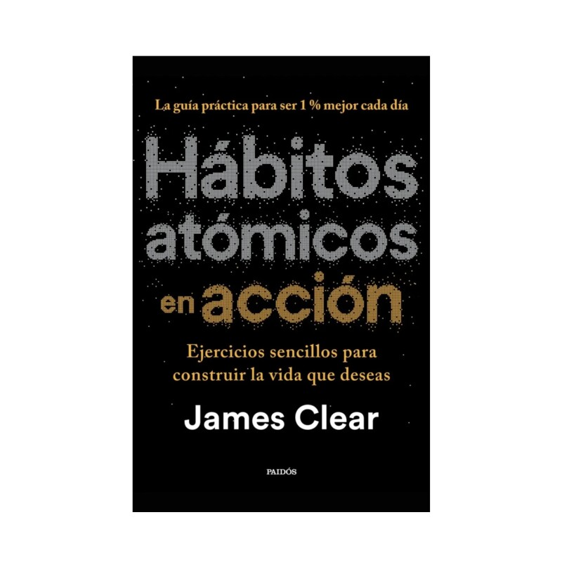 Hábitos Atómicos En Acción HÁBITOS ATÓMICOS EN ACCIÓN