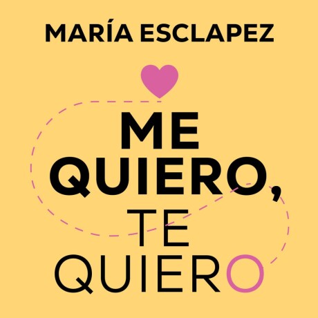 ME QUIERO TE QUIERO ME QUIERO TE QUIERO