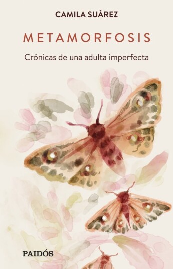Metamorfosis. Crónicas de una adulta imperfecta Metamorfosis. Crónicas de una adulta imperfecta