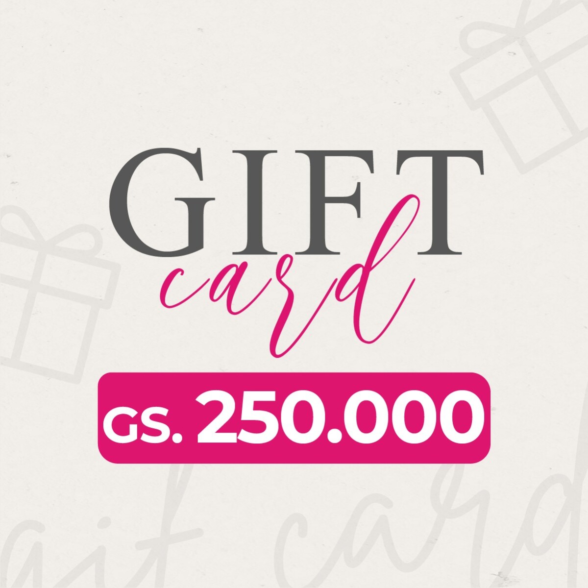 GIFTCARD 250.000 GS. 