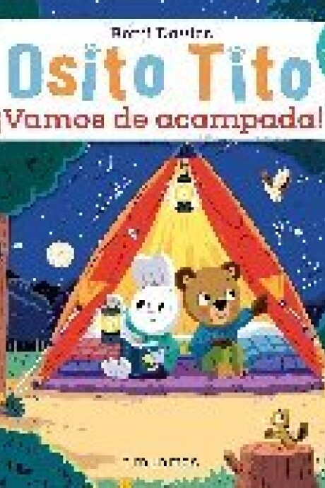 OSITO TITO ¡VAMOS DE ACAMPADA! OSITO TITO ¡VAMOS DE ACAMPADA!
