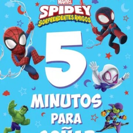 SPIDEY 5 MINUTOS PARA SOÑAR SPIDEY 5 MINUTOS PARA SOÑAR