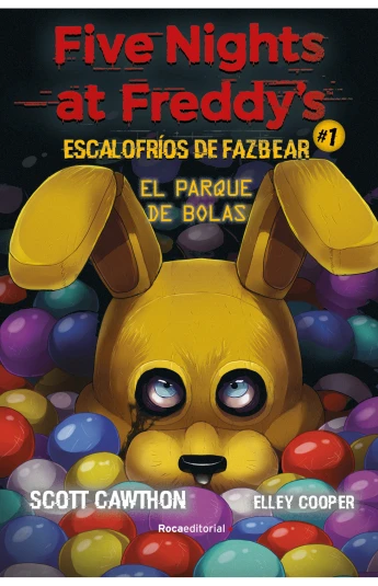 Five Nights at Freddy’s. El parque de bolas. Escalofríos de Fazbear 01 Five Nights at Freddy’s. El parque de bolas. Escalofríos de Fazbear 01