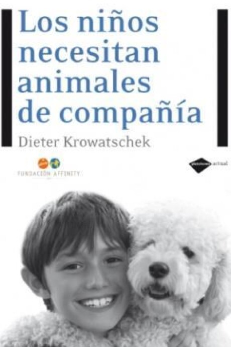 NIÑOS NECESITAN ANIMALES DE COMPAÑIA, LOS NIÑOS NECESITAN ANIMALES DE COMPAÑIA, LOS