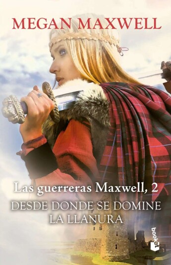 Desde donde se domine la llanura. Las Guerreras Maxwell 02 Desde donde se domine la llanura. Las Guerreras Maxwell 02