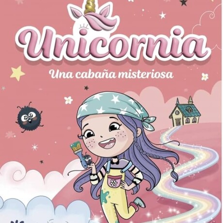 UNICORNIA 15 - UNA CABAÑA MISTERIOSA UNICORNIA 15 - UNA CABAÑA MISTERIOSA