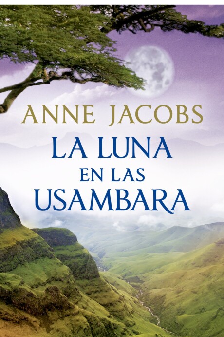 LA LUNA EN LAS USAMBARA (SUEÑOS DE AFRICA 2) LA LUNA EN LAS USAMBARA (SUEÑOS DE AFRICA 2)