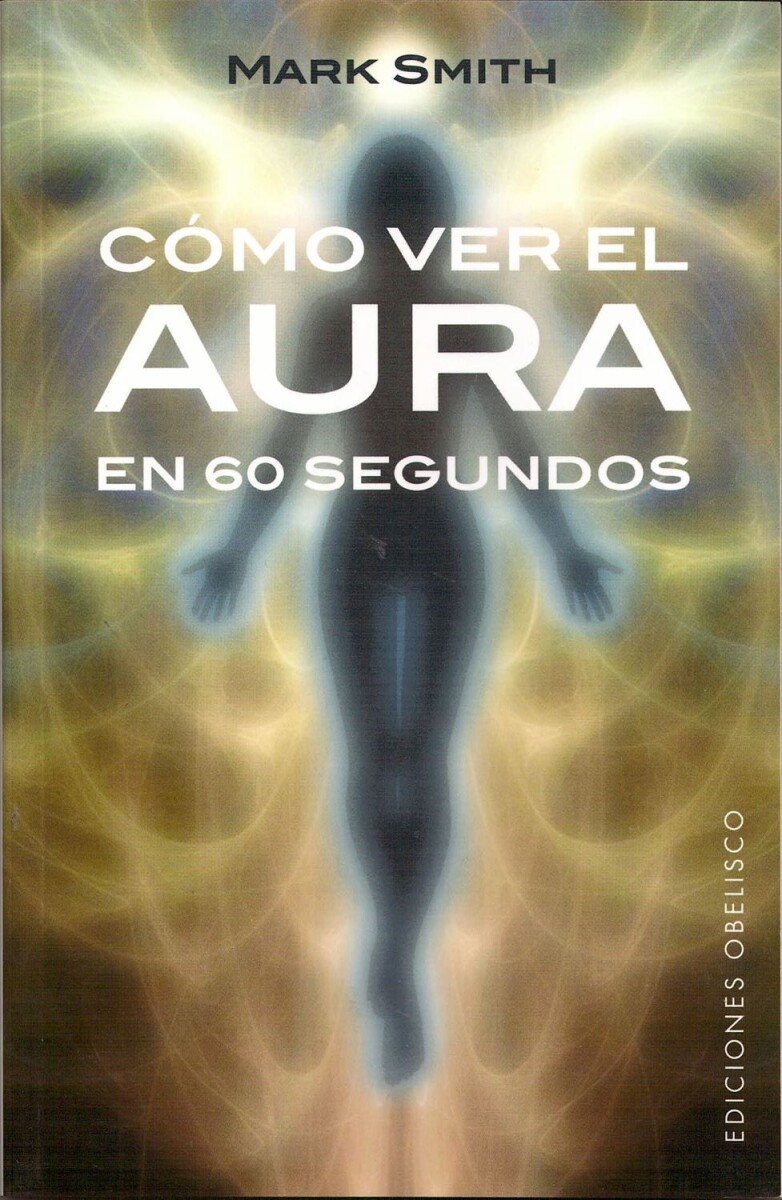 Cómo Ver El Aura En 60 Segundos 