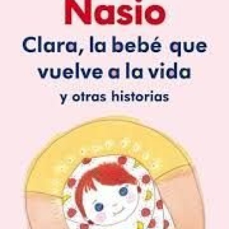 CLARA LA BEBE QUE VUELVE A LA VIDA CLARA LA BEBE QUE VUELVE A LA VIDA