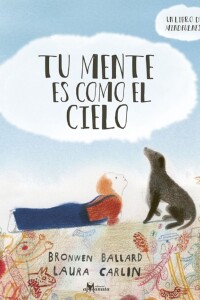 Tu Mente Es Como El Cielo Tu Mente Es Como El Cielo