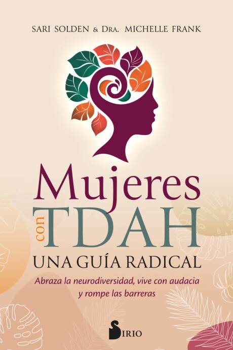 MUJERES CON TDAH. UNA GUIA RADICAL MUJERES CON TDAH. UNA GUIA RADICAL