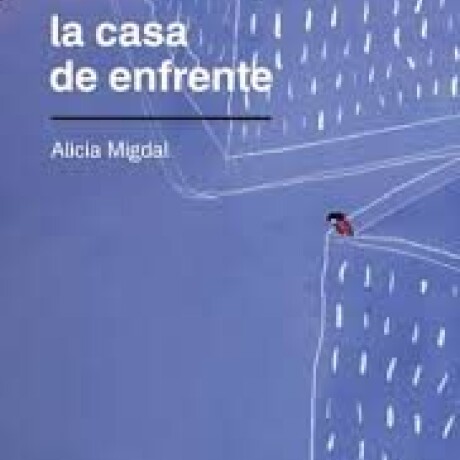 LA CASA DE ENFRENTE LA CASA DE ENFRENTE