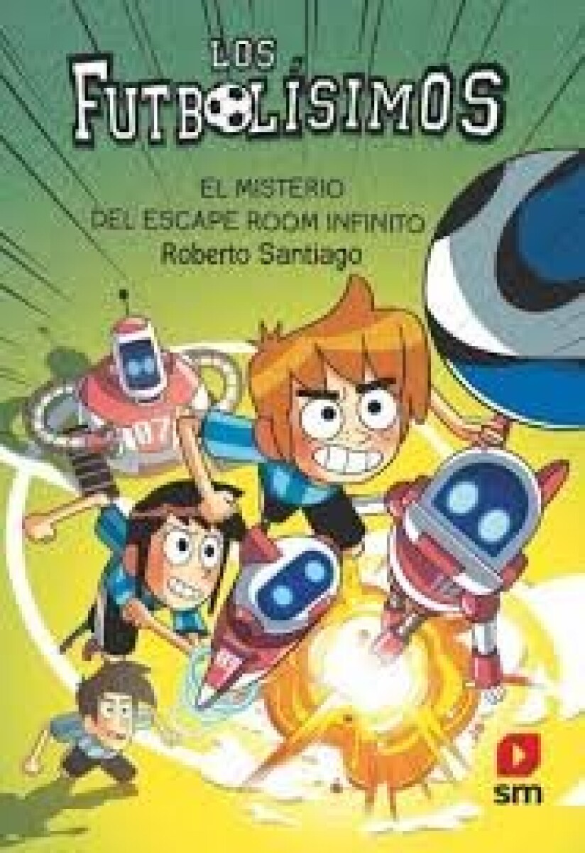 LOS FUTBOLISIMOS 28 - EL MISTERIO DEL ESCAPE ROOM INFINITO 