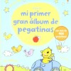 Mi Primer Gran Album De Pegatinas Mi Primer Gran Album De Pegatinas