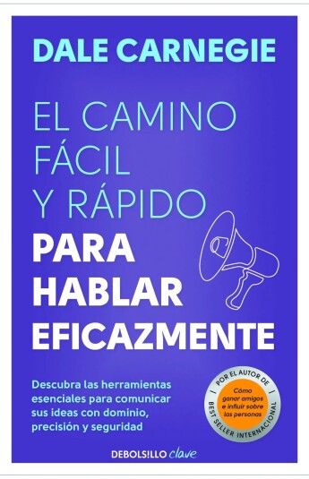 El camino fácil y rápido para hablar eficazmente El camino fácil y rápido para hablar eficazmente