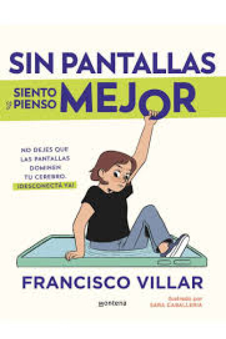 SIN PANTALLAS SIENTO Y PIENSO MEJOR SIN PANTALLAS SIENTO Y PIENSO MEJOR