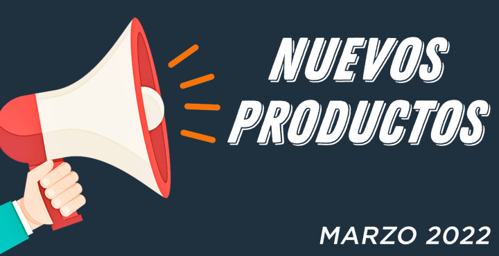 NUEVOS PRODUCTOS MARZO 2022