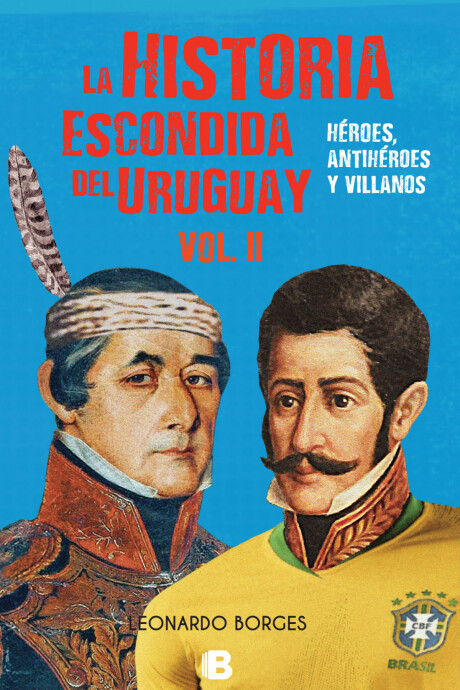 LA HISTORIA ESCONDIDA DEL URUGUAY VOL. II LA HISTORIA ESCONDIDA DEL URUGUAY VOL. II
