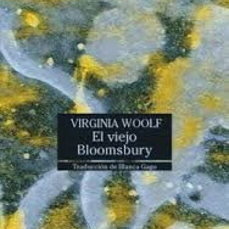 EL VIEJO BLOOMSBURY EL VIEJO BLOOMSBURY