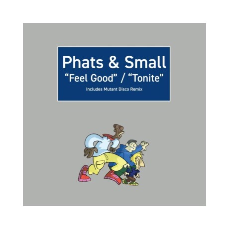 Phats & Small / Feel Good / Tonite - Lp Phats & Small / Feel Good / Tonite - Lp