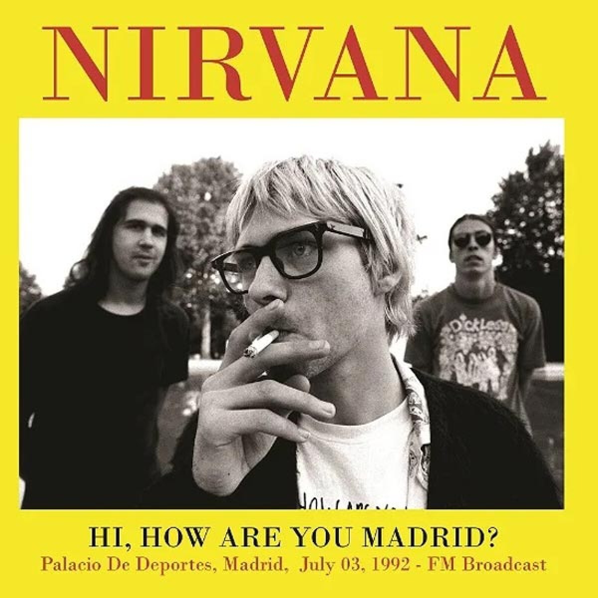 Nirvana - Hi. How Are You Madrid? Palacio De Deportes. Madrid. July 03. 1992 - Fm Broadcast - Vinilo 