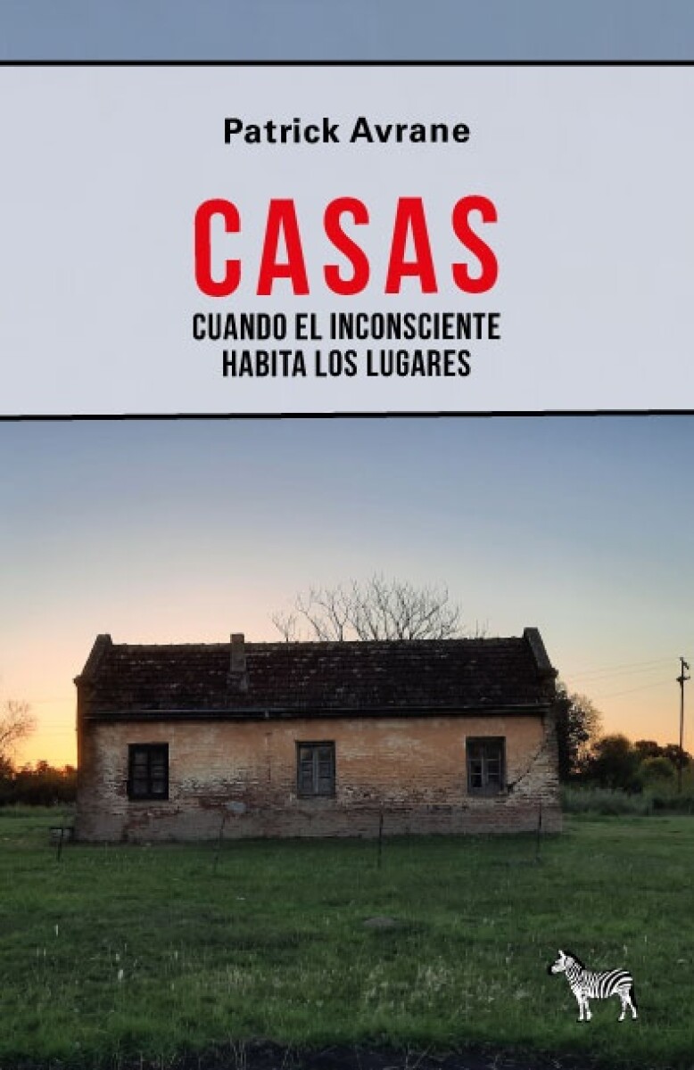 Casas- Cuando El Inconsciente Habita Los Lugares 