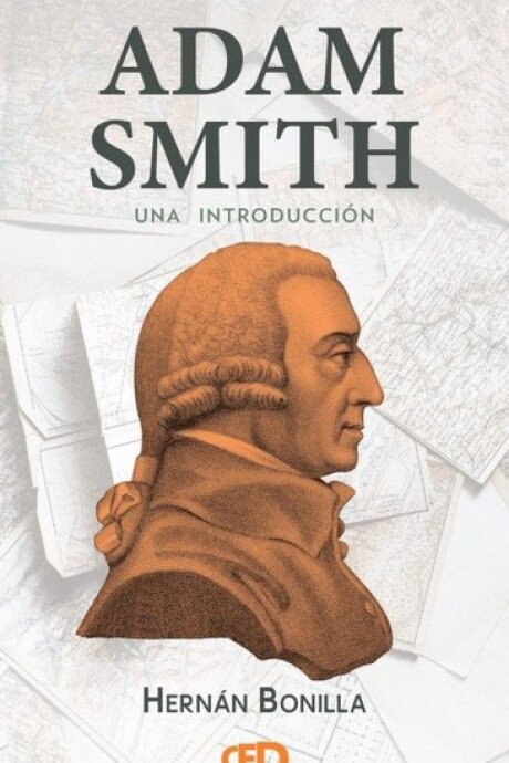 ADAM SMITH. UNA INTRODUCCION ADAM SMITH. UNA INTRODUCCION