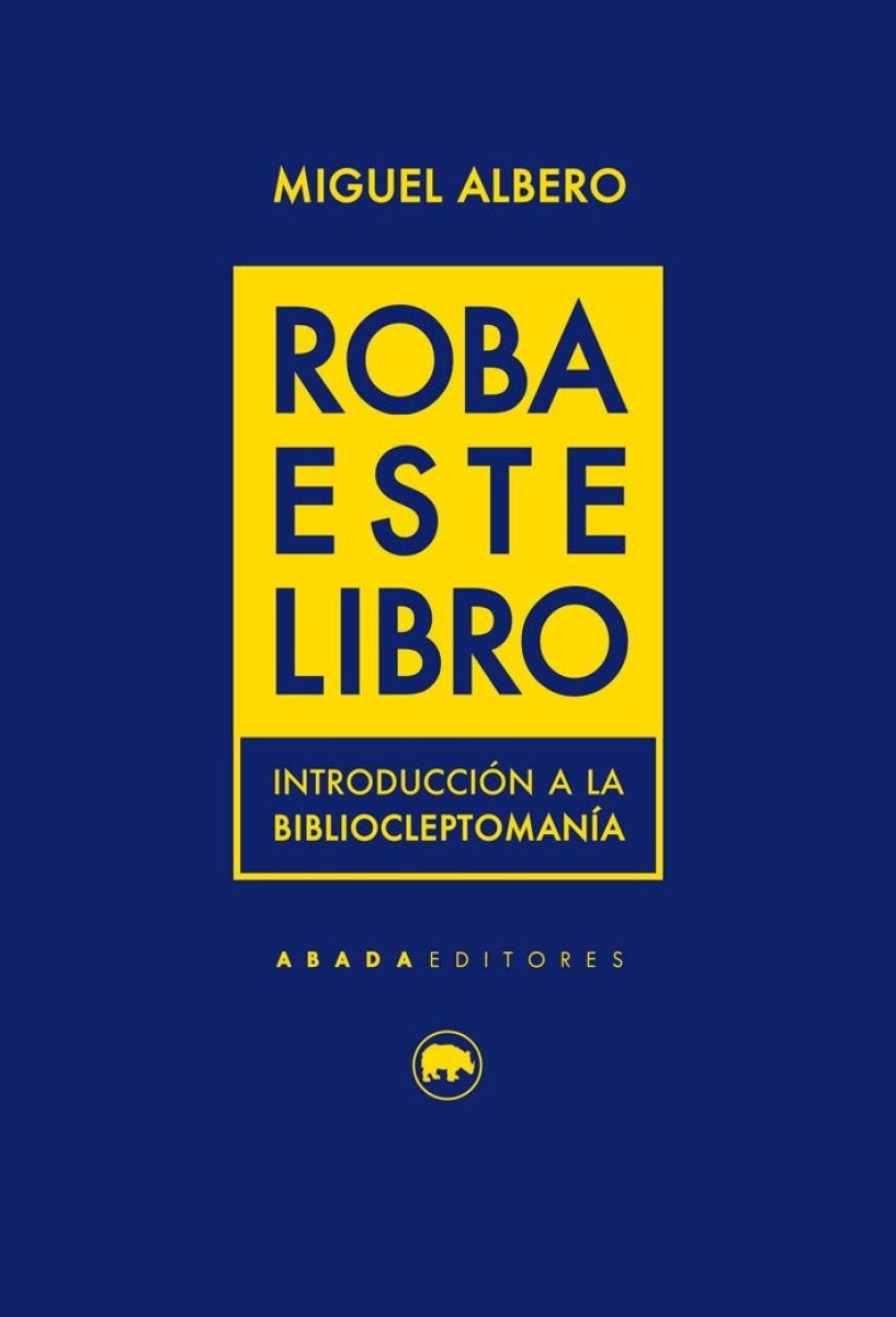 Roba Este Libro. Introducción A La Bibliocleptomanía 