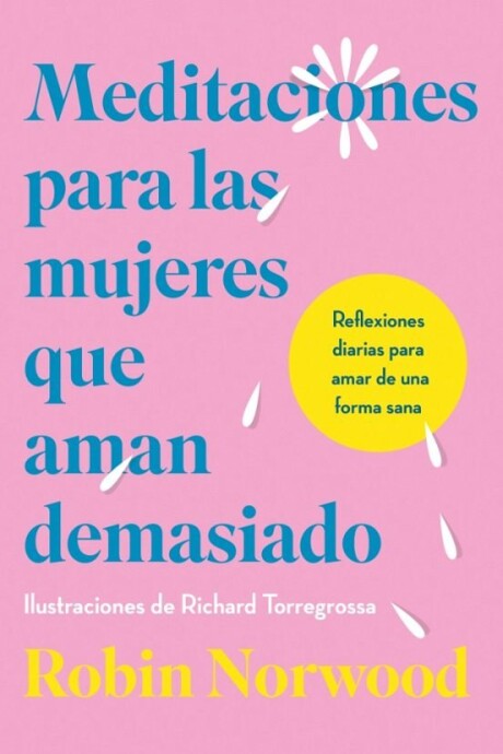 MEDITACIONES PARA LAS MUJERES QUE AMAN DEMASIADO MEDITACIONES PARA LAS MUJERES QUE AMAN DEMASIADO