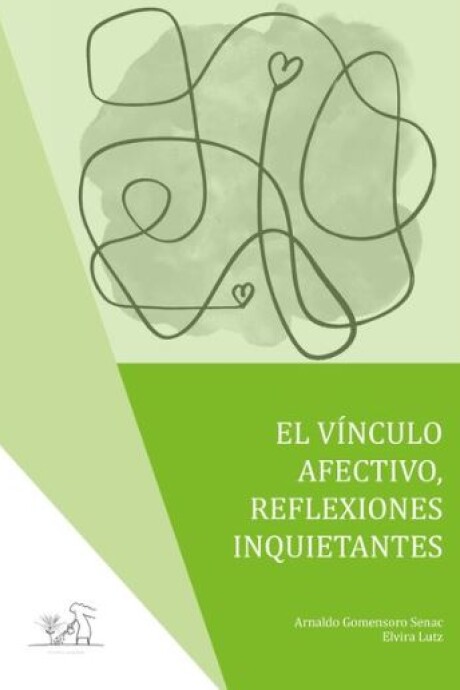 EL VINCULO AFECTIVO, REFLEXIONES INQUIETANTES EL VINCULO AFECTIVO, REFLEXIONES INQUIETANTES