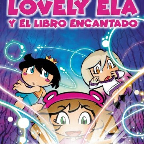 LOVELY ELA Y EL LIBRO ENCANTADO LOVELY ELA Y EL LIBRO ENCANTADO