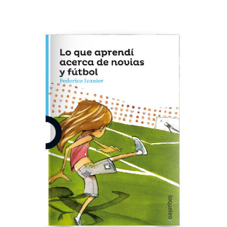 Libro Lo Que Aprendí Acerca de Novias y Fútbol Ivanier 001