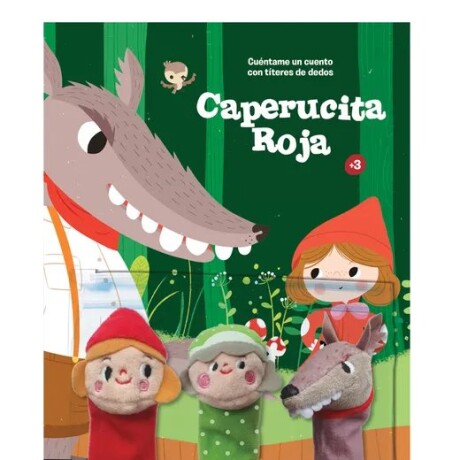 CAPERUCITA ROJA- CUENTAME UN CUENTO CON TITERES DE DEDO CAPERUCITA ROJA- CUENTAME UN CUENTO CON TITERES DE DEDO