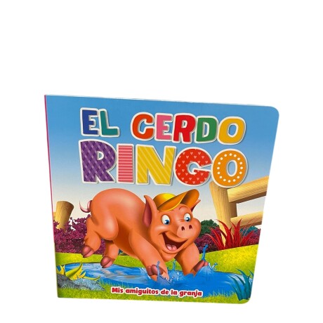 Libro Coleccion "Mis Amiguitos de la Granja" El Cerdo Ringo