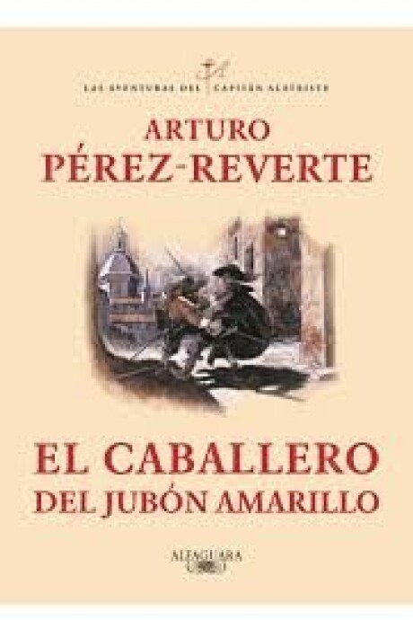EL CABALLERO DEL JUBON AMARILLO - ALATRISTE V EL CABALLERO DEL JUBON AMARILLO - ALATRISTE V
