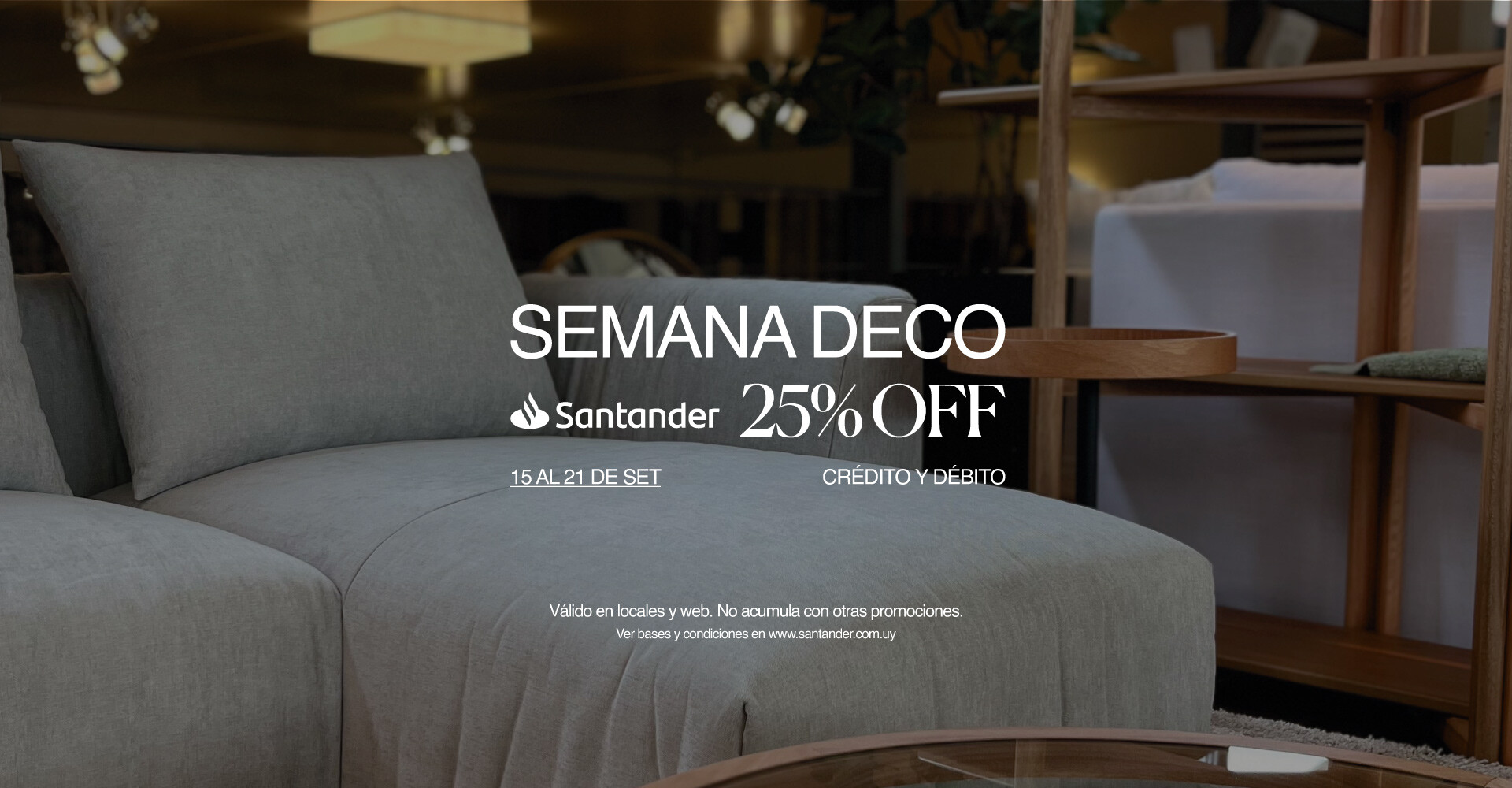 SEMANA DECO 25% SANTANDER 15 AL 21/9