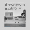 EL ORNAMENTO ES DELITO. ARQUITECTURA MODERNA EL ORNAMENTO ES DELITO. ARQUITECTURA MODERNA