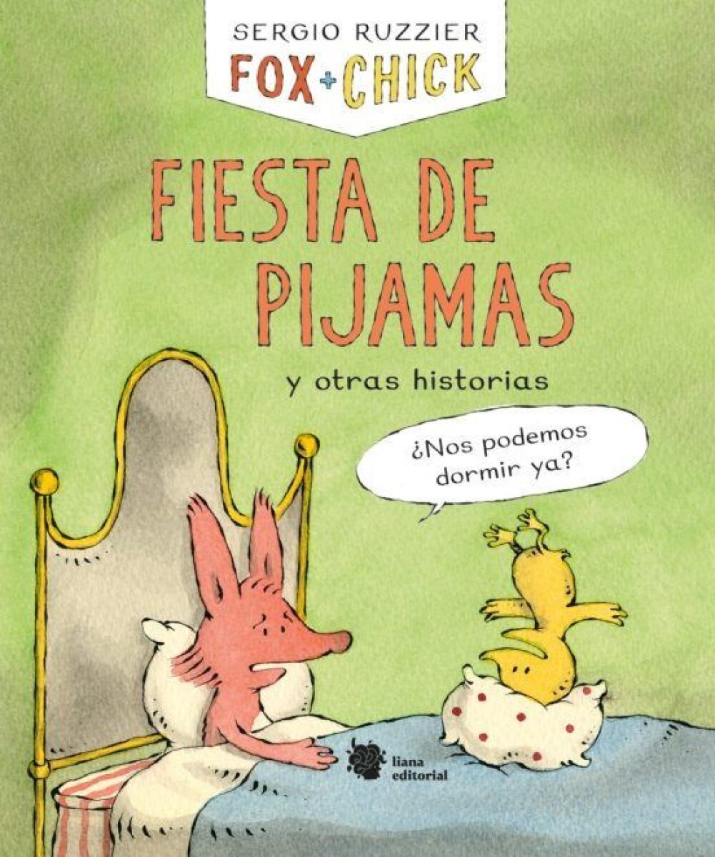 Fox + Chick. Fiesta De Pijamas Y Otras Historias 