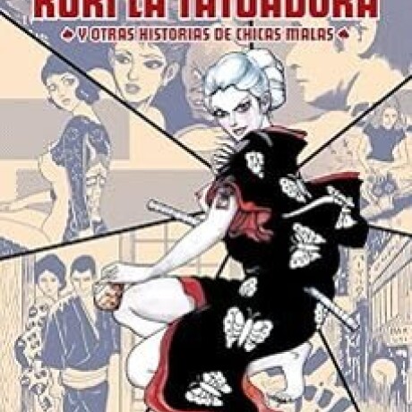 RURI LA TATUADORA Y OTRAS HISTORIAS DE CHICAS MALAS RURI LA TATUADORA Y OTRAS HISTORIAS DE CHICAS MALAS