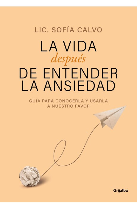 LA VIDA DESPUES DE ENTENDER LA ANSIEDAD LA VIDA DESPUES DE ENTENDER LA ANSIEDAD