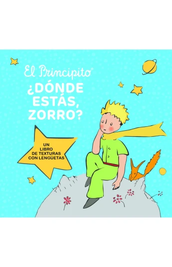 El Principito. ¿Dónde estás zorro? El Principito. ¿Dónde estás zorro?