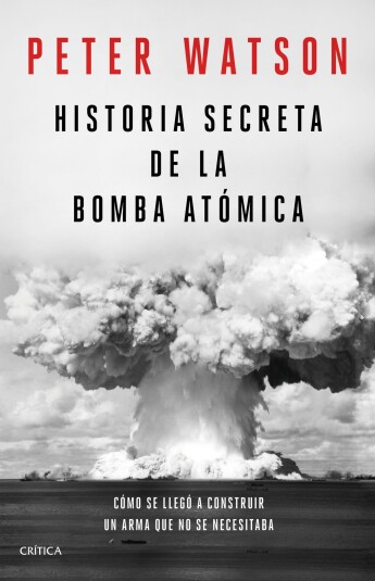 Historia secreta de la bomba atómica Historia secreta de la bomba atómica