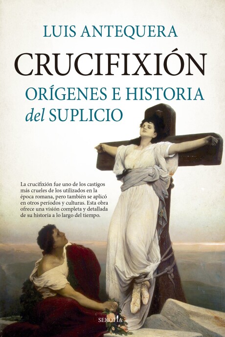 CRUCIFIXION ORIGENES E HISTORIA DEL SUPLICIO CRUCIFIXION ORIGENES E HISTORIA DEL SUPLICIO