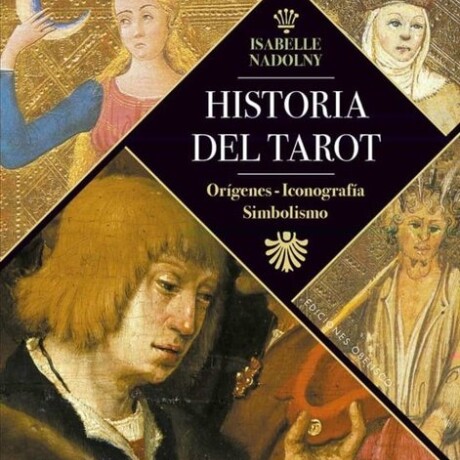 HISTORIA DEL TAROT ORIGENES ICONOGRAFIA SIMBOLISMO HISTORIA DEL TAROT ORIGENES ICONOGRAFIA SIMBOLISMO