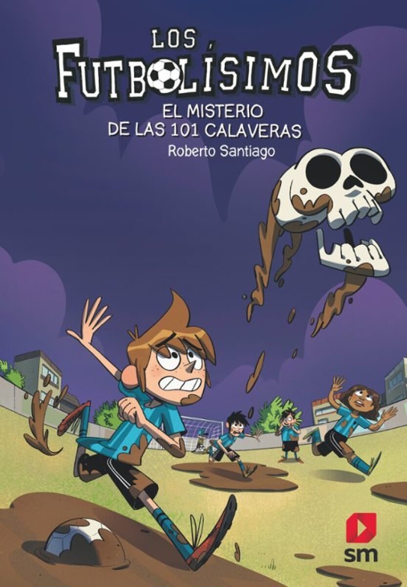 LOS FUTBOLISIMOS 15 - EL MISTERIO DE LAS 101 CALAVERAS 