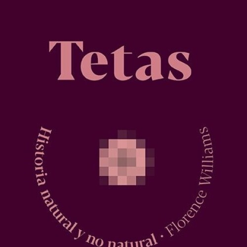 Tetas, Historia Natural Y No Natural Tetas, Historia Natural Y No Natural