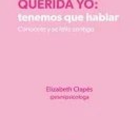 QUERIDA YO: TENEMOS QUE HABLAR QUERIDA YO: TENEMOS QUE HABLAR